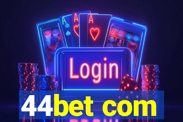 44bet com